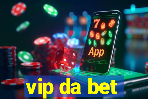 vip da bet